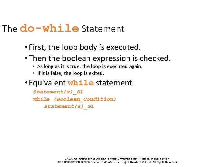 The do-while Statement • First, the loop body is executed. • Then the boolean The do-while Statement • First, the loop body is executed. • Then the boolean