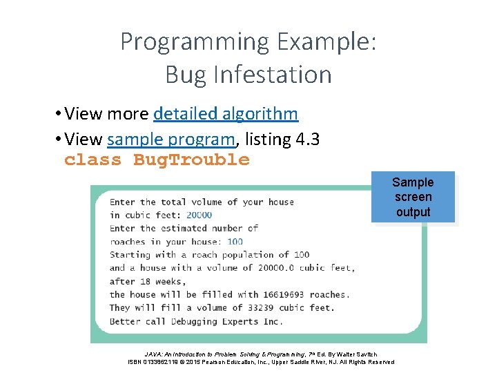 Programming Example: Bug Infestation • View more detailed algorithm • View sample program, listing Programming Example: Bug Infestation • View more detailed algorithm • View sample program, listing