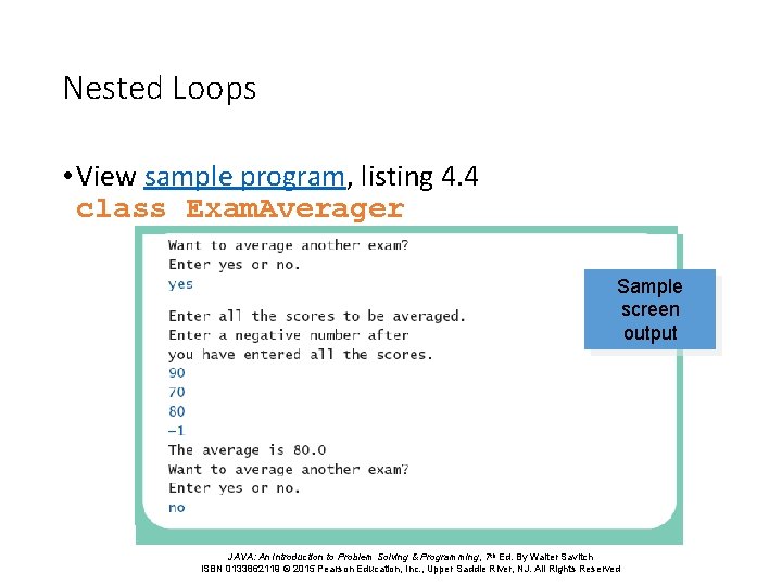 Nested Loops • View sample program, listing 4. 4 class Exam. Averager Sample screen Nested Loops • View sample program, listing 4. 4 class Exam. Averager Sample screen
