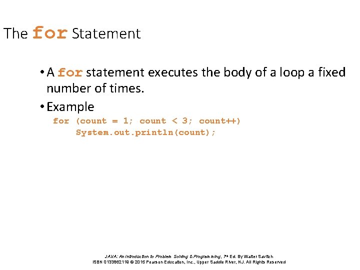 The for Statement • A for statement executes the body of a loop a The for Statement • A for statement executes the body of a loop a