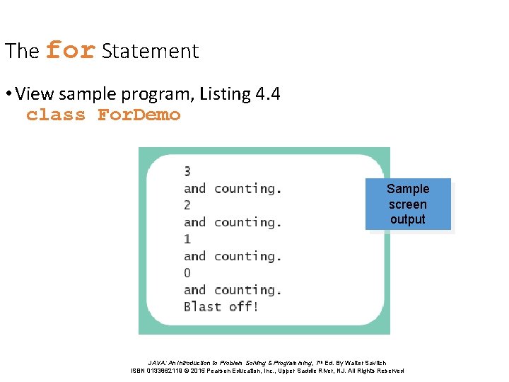 The for Statement • View sample program, Listing 4. 4 class For. Demo Sample The for Statement • View sample program, Listing 4. 4 class For. Demo Sample