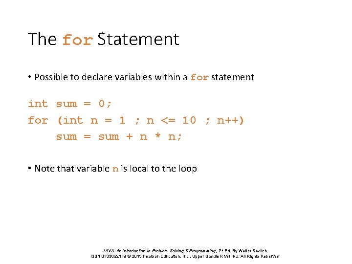 The for Statement • Possible to declare variables within a for statement int sum The for Statement • Possible to declare variables within a for statement int sum