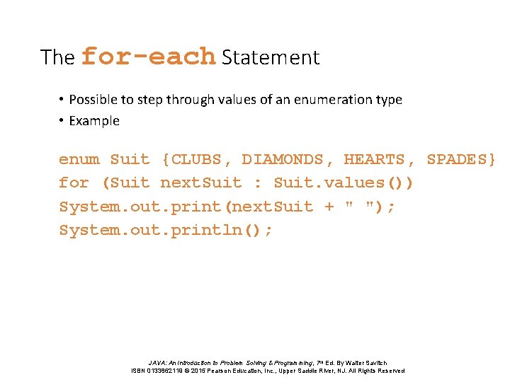 The for-each Statement • Possible to step through values of an enumeration type • The for-each Statement • Possible to step through values of an enumeration type •