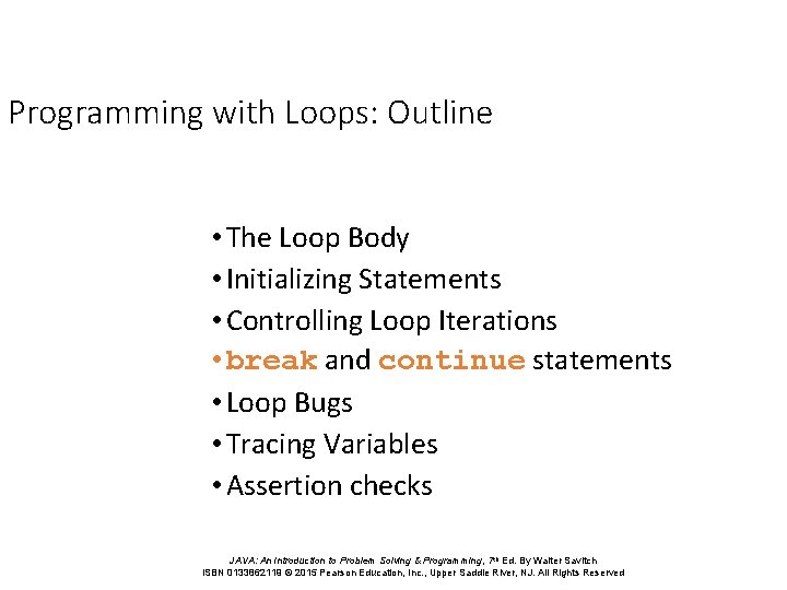 Programming with Loops: Outline • The Loop Body • Initializing Statements • Controlling Loop Programming with Loops: Outline • The Loop Body • Initializing Statements • Controlling Loop