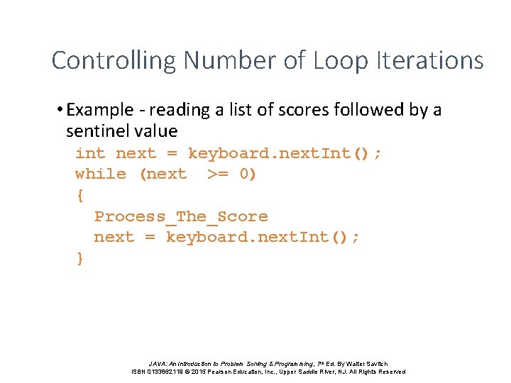 Controlling Number of Loop Iterations • Example - reading a list of scores followed Controlling Number of Loop Iterations • Example - reading a list of scores followed