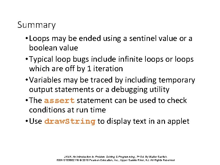Summary • Loops may be ended using a sentinel value or a boolean value Summary • Loops may be ended using a sentinel value or a boolean value
