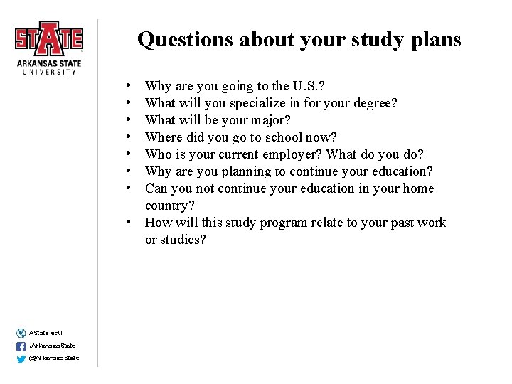 Questions about your study plans • • Why are you going to the U.