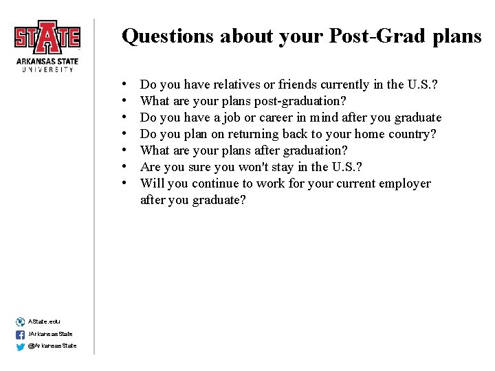 Questions about your Post-Grad plans • • AState. edu /Arkansas. State @Arkansas. State Do