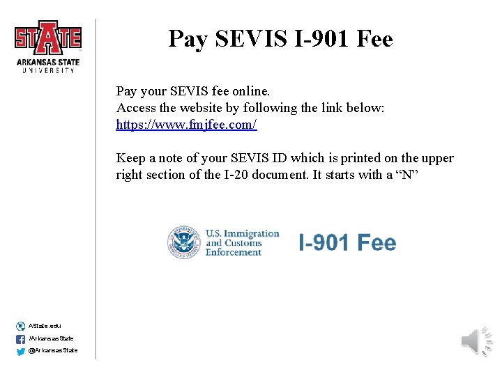 Pay SEVIS I-901 Fee Pay your SEVIS fee online. Access the website by following