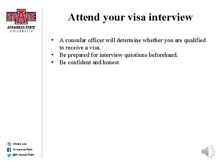 Attend your visa interview • A consular officer will determine whether you are qualified