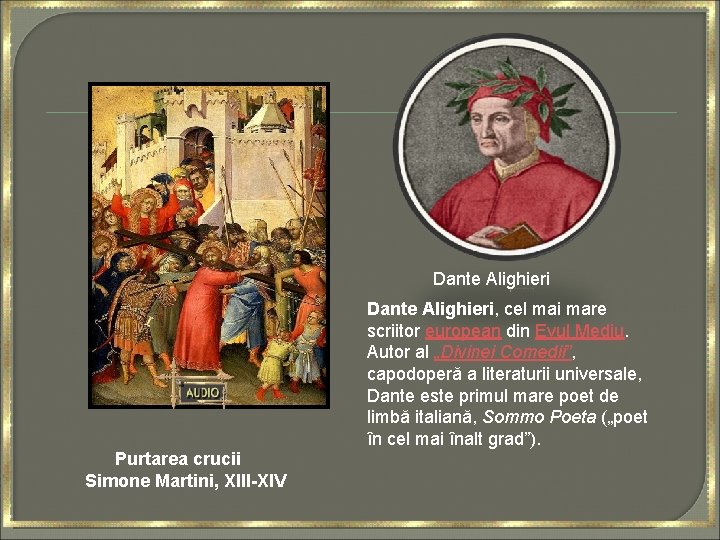 Dante Alighieri, cel mai mare scriitor european din Evul Mediu. Autor al „Divinei Comedii”,