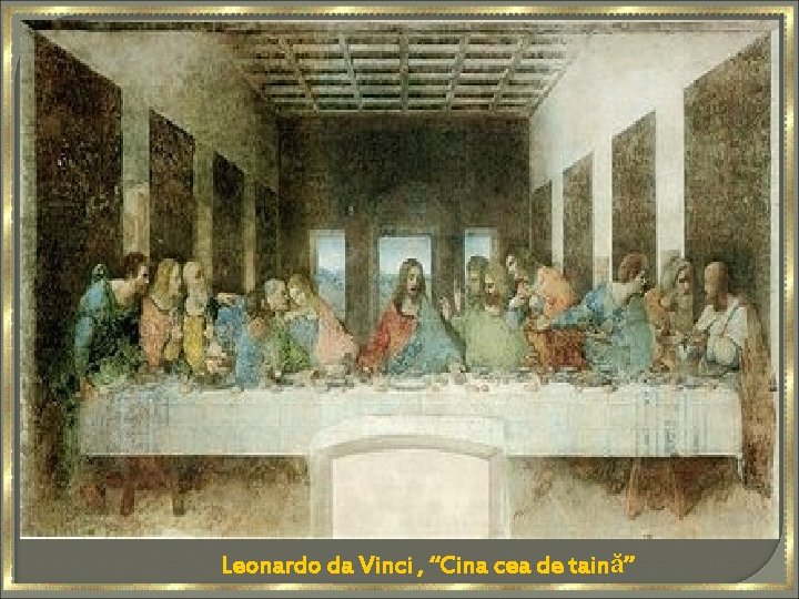 Leonardo da Vinci , “Cina cea de taină” 