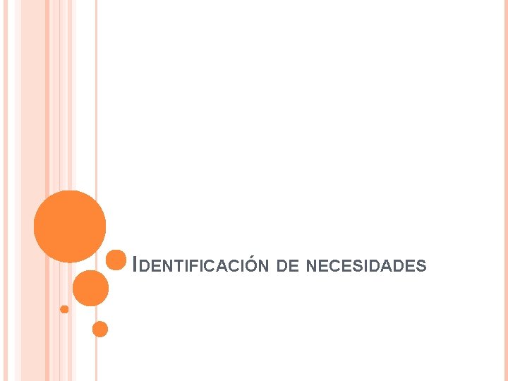 IDENTIFICACIÓN DE NECESIDADES 