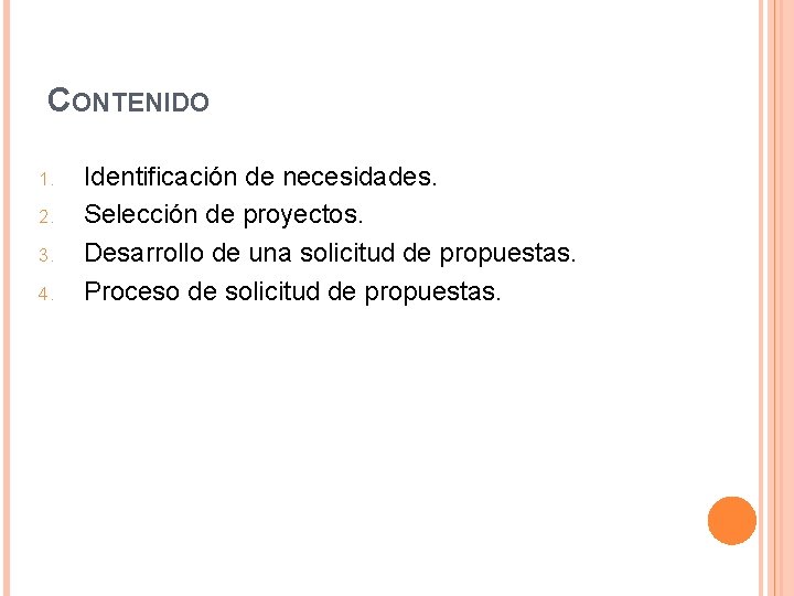 CONTENIDO 1. 2. 3. 4. Identificación de necesidades. Selección de proyectos. Desarrollo de una