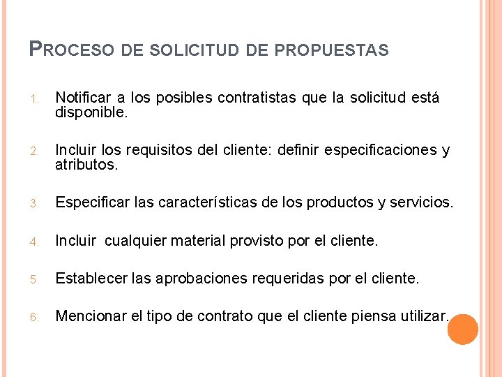 PROCESO DE SOLICITUD DE PROPUESTAS 1. Notificar a los posibles contratistas que la solicitud