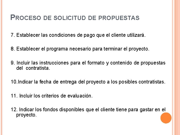 PROCESO DE SOLICITUD DE PROPUESTAS 7. Establecer las condiciones de pago que el cliente
