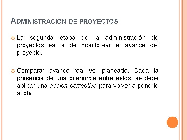 ADMINISTRACIÓN DE PROYECTOS La segunda etapa de la administración de proyectos es la de