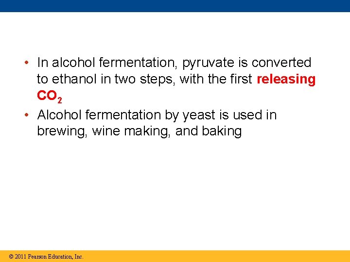  • In alcohol fermentation, pyruvate is converted to ethanol in two steps, with