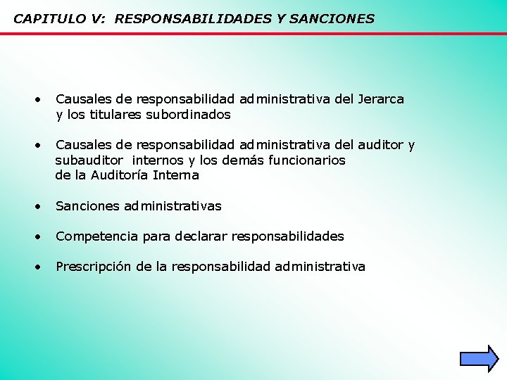 CAPITULO V: RESPONSABILIDADES Y SANCIONES • Causales de responsabilidad administrativa del Jerarca y los
