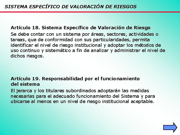 SISTEMA ESPECÍFICO DE VALORACIÓN DE RIESGOS Artículo 18. Sistema Específico de Valoración de Riesgo