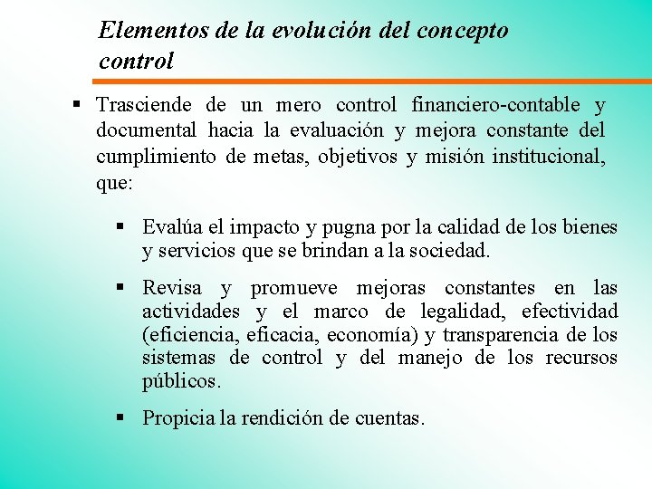 Elementos de la evolución del concepto control § Trasciende de un mero control financiero-contable