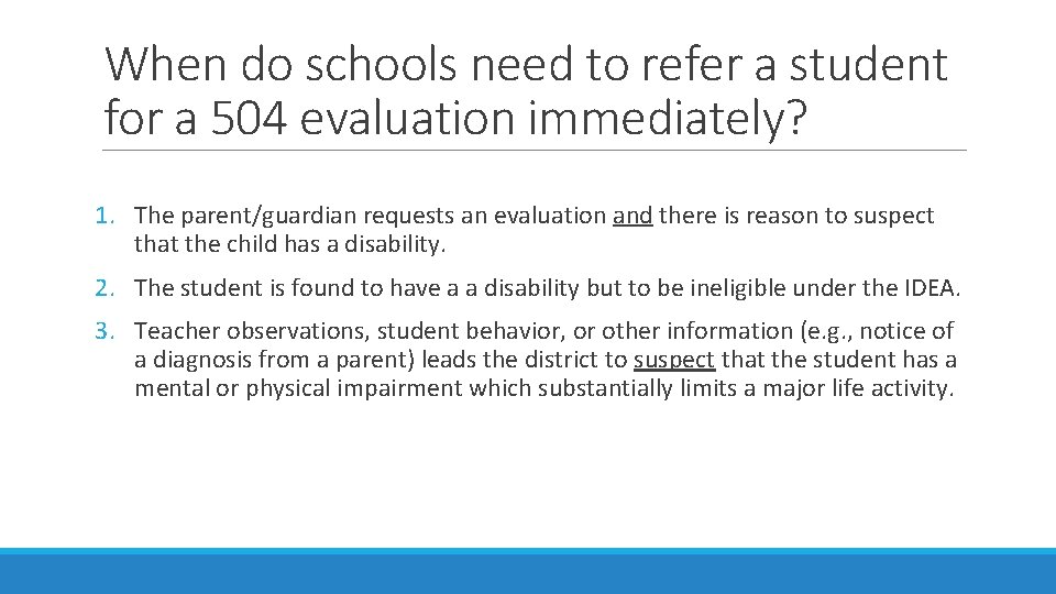 When do schools need to refer a student for a 504 evaluation immediately? 1.