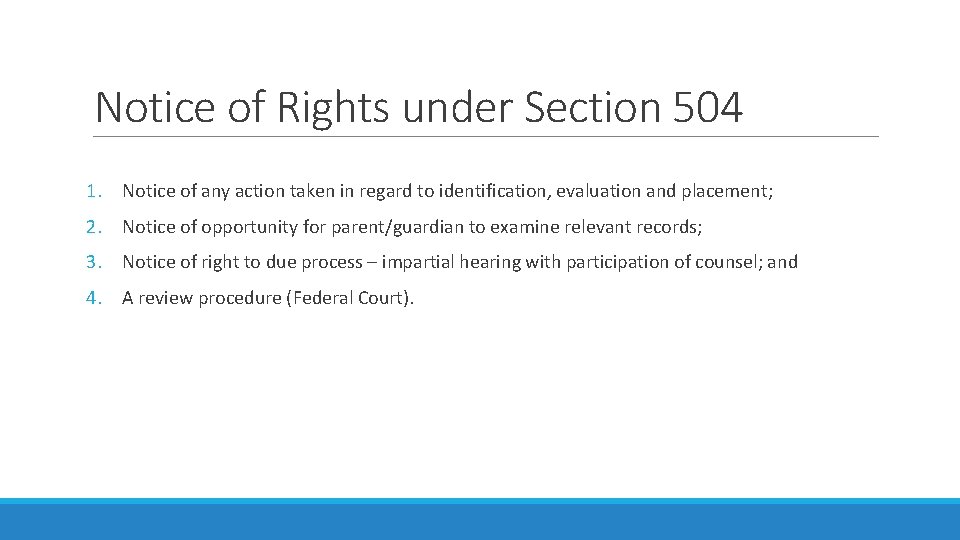Notice of Rights under Section 504 1. Notice of any action taken in regard