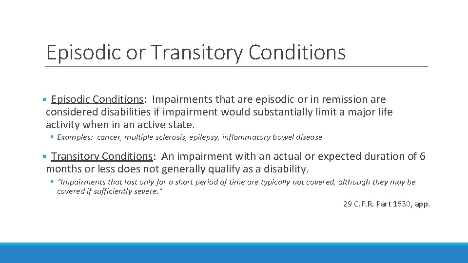 Episodic or Transitory Conditions § Episodic Conditions: Impairments that are episodic or in remission