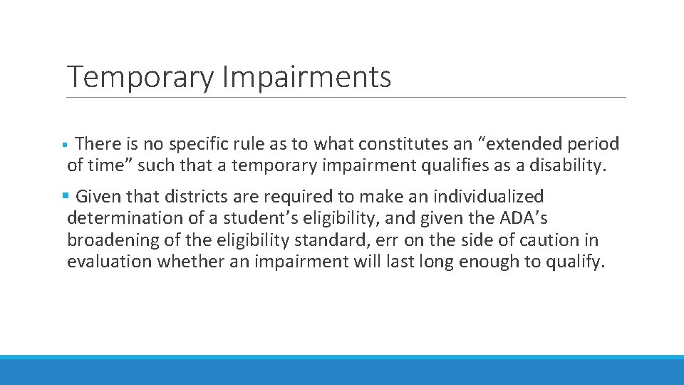 Temporary Impairments There is no specific rule as to what constitutes an “extended period
