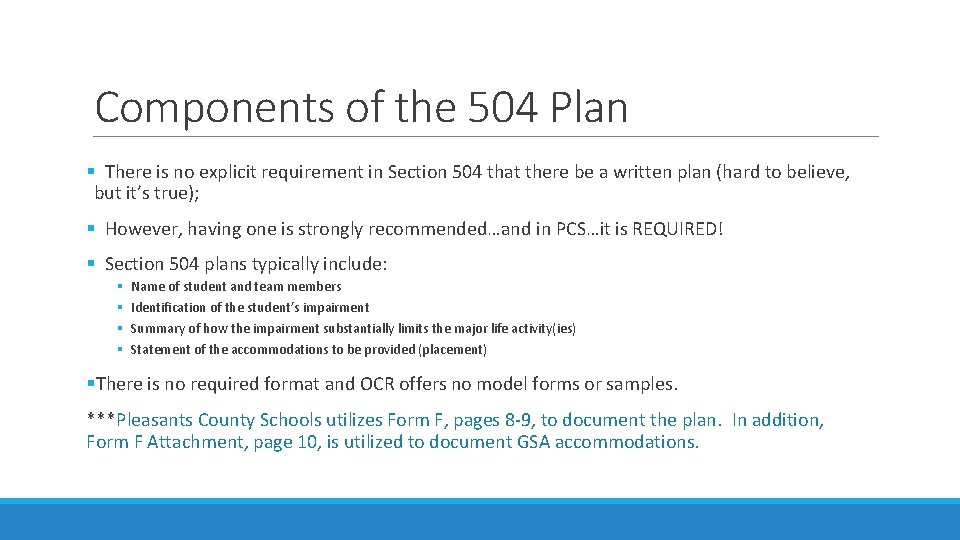 Components of the 504 Plan § There is no explicit requirement in Section 504