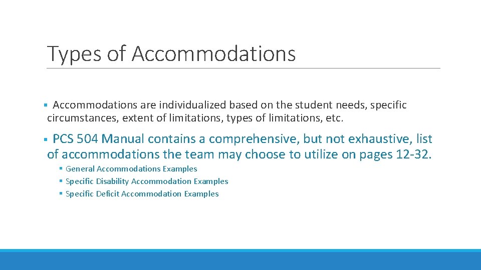 Types of Accommodations § Accommodations are individualized based on the student needs, specific circumstances,