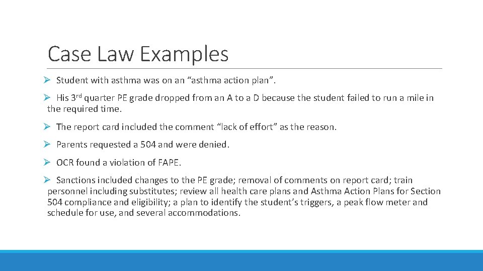 Case Law Examples Ø Student with asthma was on an “asthma action plan”. Ø