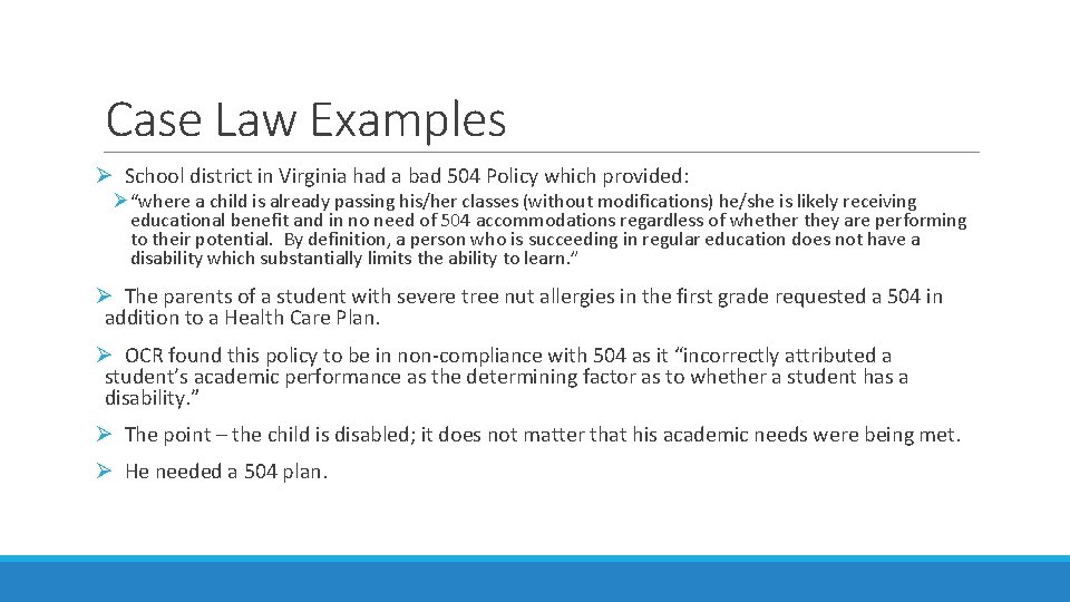Case Law Examples Ø School district in Virginia had a bad 504 Policy which