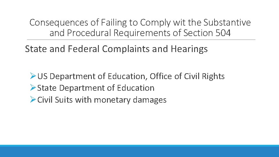 Consequences of Failing to Comply wit the Substantive and Procedural Requirements of Section 504