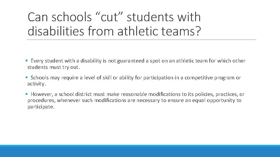 Can schools “cut” students with disabilities from athletic teams? § Every student with a