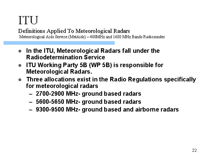 ITU Definitions Applied To Meteorological Radars Meteorological Aids Service (Met. Aids) – 400 MHz