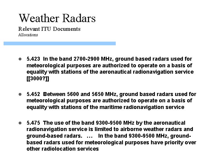 Weather Radars Relevant ITU Documents Allocations l 5. 423 In the band 2700 -2900