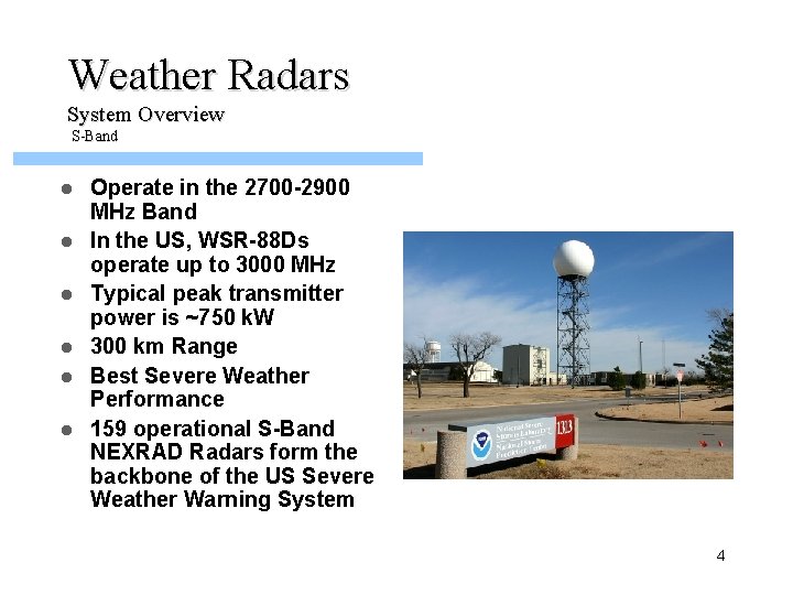 Weather Radars System Overview S-Band l l l Operate in the 2700 -2900 MHz