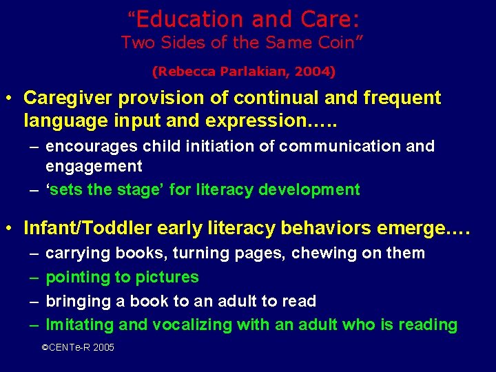 “Education and Care: Two Sides of the Same Coin” (Rebecca Parlakian, 2004) • Caregiver