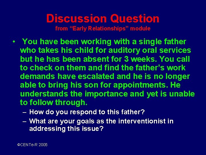 Discussion Question from “Early Relationships” module • You have been working with a single