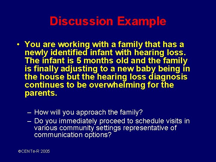 Discussion Example • You are working with a family that has a newly identified Discussion Example • You are working with a family that has a newly identified