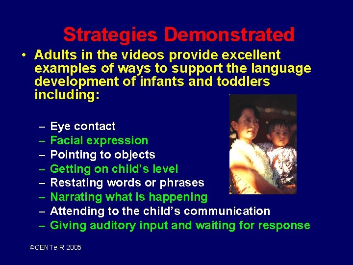 Strategies Demonstrated • Adults in the videos provide excellent examples of ways to support Strategies Demonstrated • Adults in the videos provide excellent examples of ways to support