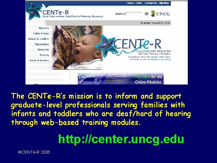 The CENTe-R’s mission is to inform and support graduate-level professionals serving families with infants