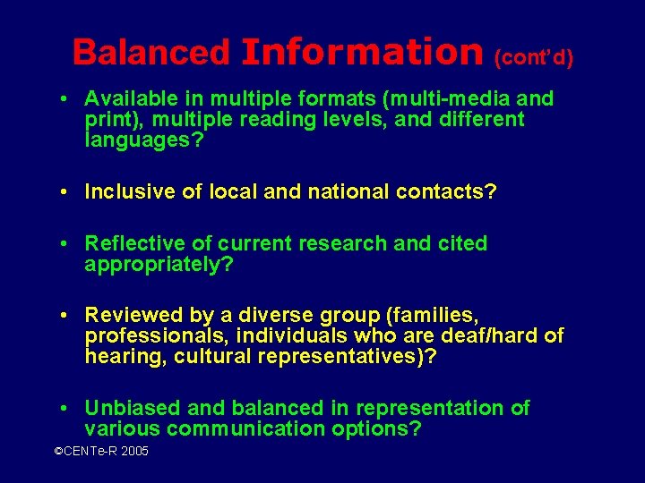 Balanced Information (cont’d) • Available in multiple formats (multi-media and print), multiple reading levels,