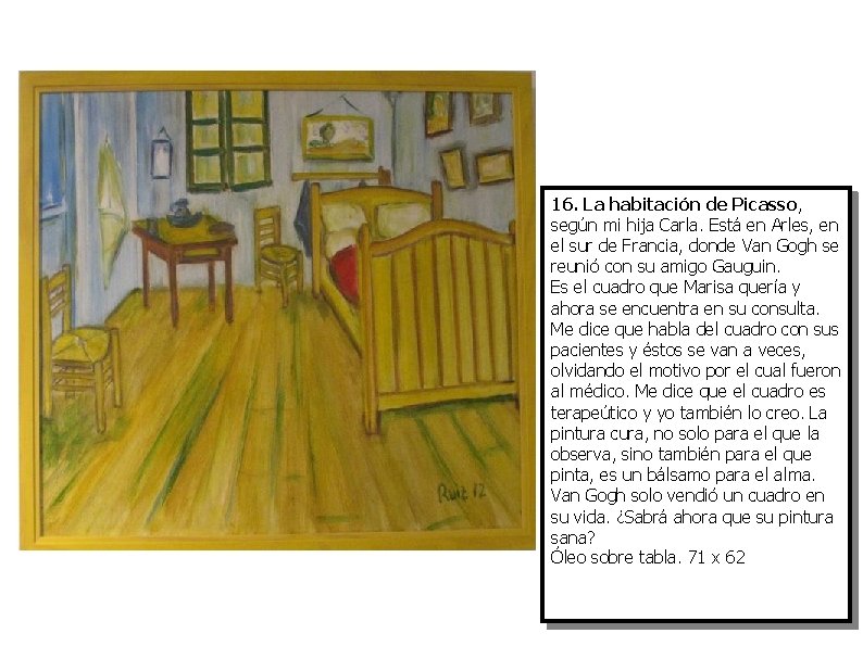 16. La habitación de Picasso, según mi hija Carla. Está en Arles, en el