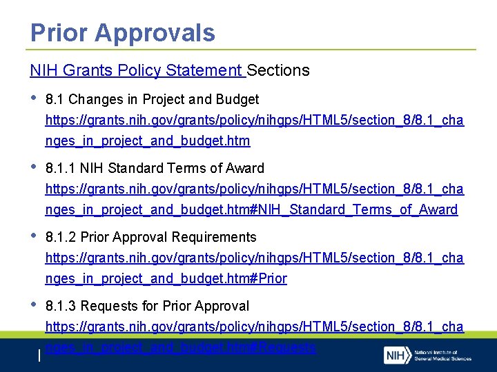 Prior Approvals NIH Grants Policy Statement Sections • 8. 1 Changes in Project and