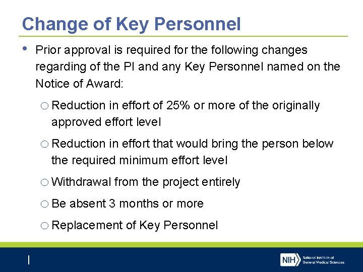 Change of Key Personnel • Prior approval is required for the following changes regarding