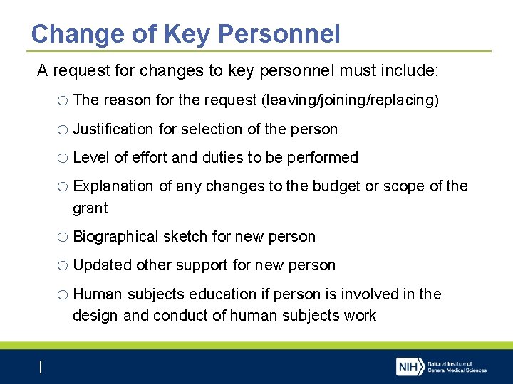 Change of Key Personnel A request for changes to key personnel must include: o