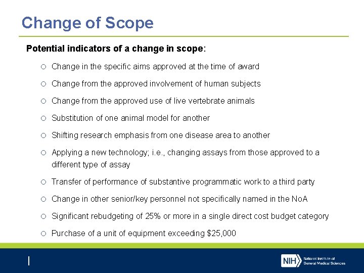 Change of Scope Potential indicators of a change in scope: o Change in the