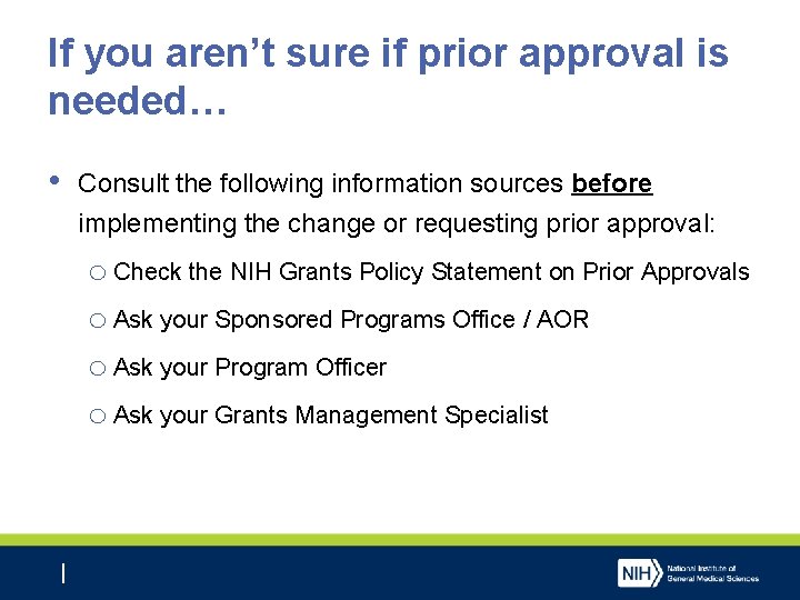 If you aren’t sure if prior approval is needed… • Consult the following information